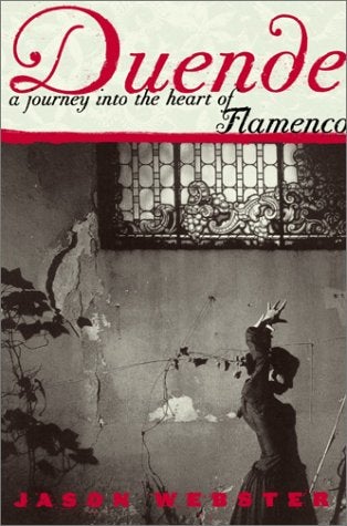 Item #037223 Duende: A Journey Into the Heart of Flamenco. Jason Webster.