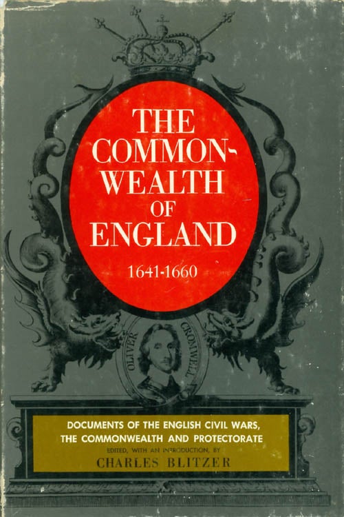Item #037231 The Commonwealth of England 1641 - 1660. Charles Blitzer.