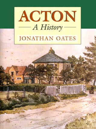 Item #037264 Acton : A History. Jonathan Oates