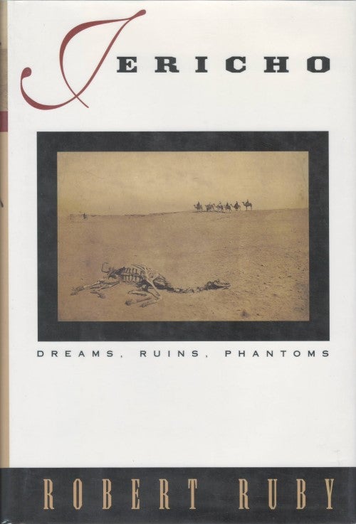 Item #037299 Jericho: Dreams, Ruins, Phantoms. Robert Ruby.