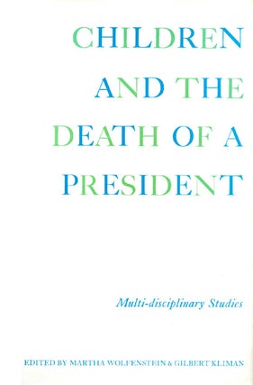 Item #037325 Children and the Death of a President. Martha Wolfenstein, Gilbert Kliman