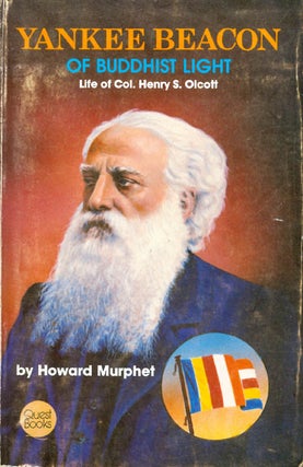 Item #037348 Yankee Beacon of Buddhist Light: Life of Col. Henry S. Olcott. Howard Murphet