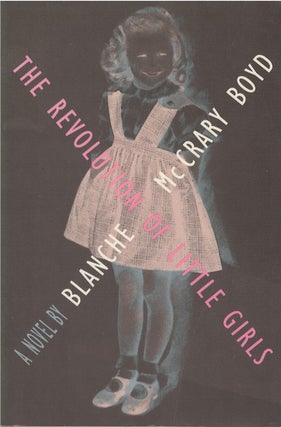 Item #037362 The Revolution of Little Girls. Blanche McCrary Boyd