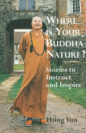 Item #037461 Where is Your Buddha Nature? : Stories to Instruct and Inspire. Hsing Yun