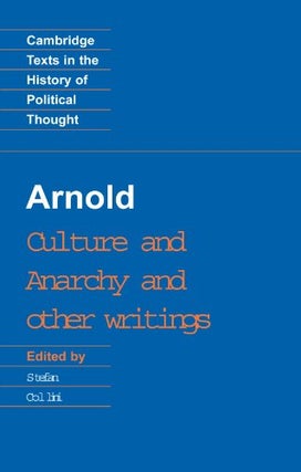 Item #037480 Culture and Anarchy and other writings. Matthew Arnold, Stefan Collini
