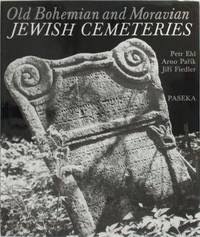 Item #037605 Old Bohemian and Moravian Jewish Cemeteries. Petr Ehl, Arno Parik, Jiri Fiedler