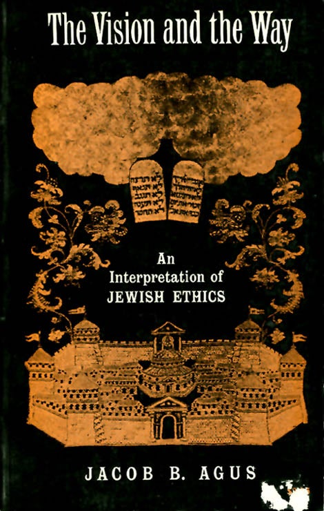 Item #037611 The Vision and the Way: An Interpretation of Jewish Ethics. Jaco B. Agus.