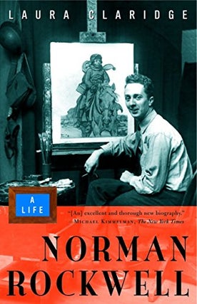 Item #037623 Norman Rockwell: A Life. Laura Claridge