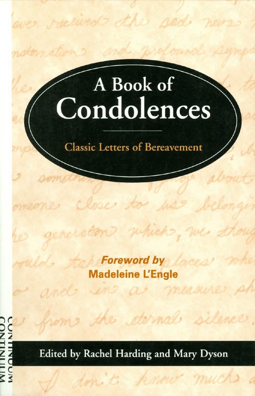 Item #037743 A Book of Condolences: Classic Letters of Bereavement. Rachel Harding, Mary Dyson.