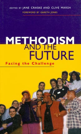 Item #037798 Methodism and the Future: Facing the Challenge. Jane Craske, Clive March