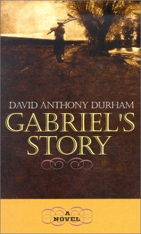 Item #037805 Gabriel's Story. David Anthony Durham.