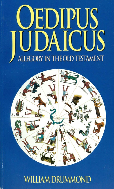 Item #037851 Oedipus Judaicus: Allegory in the Old Testament. William Drummond.