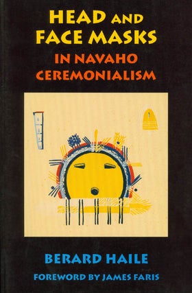 Item #037975 Head and Face Masks in Navaho Ceremonialism. Bernard Haile