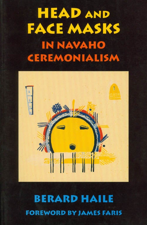 Item #037975 Head and Face Masks in Navaho Ceremonialism. Bernard Haile.