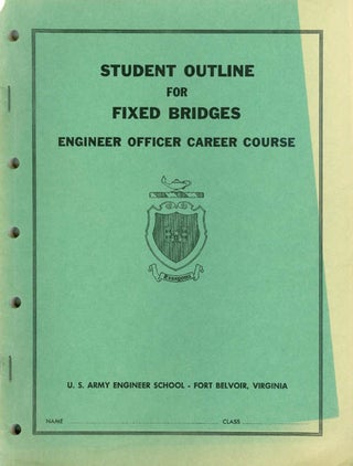 Item #038009 Student Outline for Fixed Bridges - Engineer Officer Career Course. Department of...