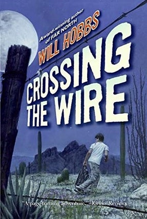 Item #038014 Crossing the Wire. Will Hobbs