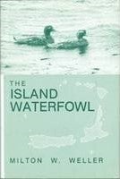 Item #038072 The Island Waterfowl. Milton Webster Weller
