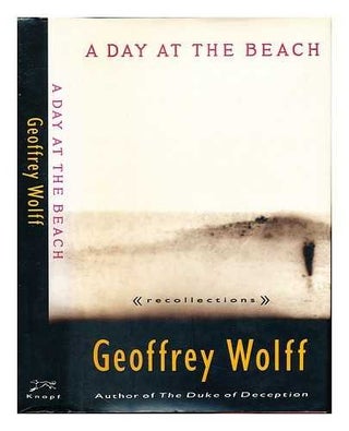 Item #038105 A Day at the Beach: Recollections. Geoffrey Wolff