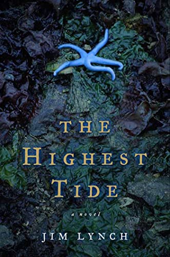 Item #038164 The Highest Tide: A Novel. Jim Lynch.