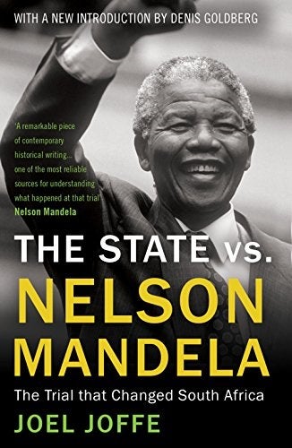Item #038205 The State vs. Nelson Mandela. Joel Joffe.