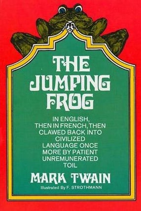 Item #038235 Jumping Frog: In English, Then in French, Then Clawed Back into a Civilized Language...