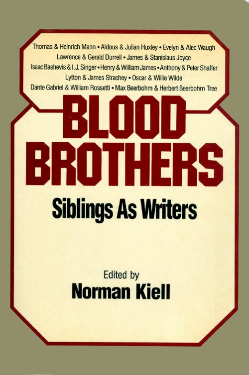 Item #038499 Blood Brothers: Siblings as Writers. Norman Kiell.