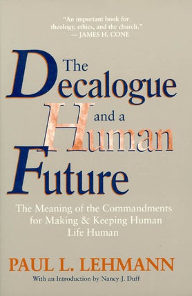 Item #038528 The Decalogue and a Human Future. Paul L. Lehmann