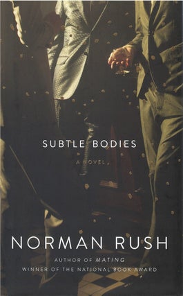 Item #038600 Subtle Bodies. Norman Rush