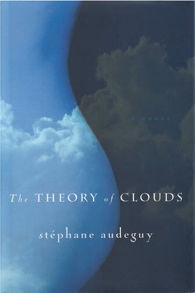 Item #038646 The Theory of Clouds. Stéphane Audeguy, Timothy Bent, tr