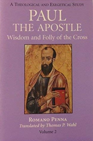 Item #038684 Paul the Apostle, Volume 2 : Wisdom and Folly of the Cross (A Theological and Exegetical Study). Romano Penna, Thomas P. Wahl, tr.