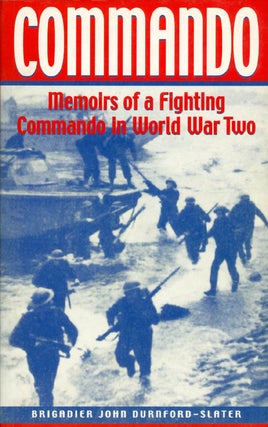 Item #038725 Commando: Memoirs of a Fighting Commando in World War Two. John Durnford-Slater