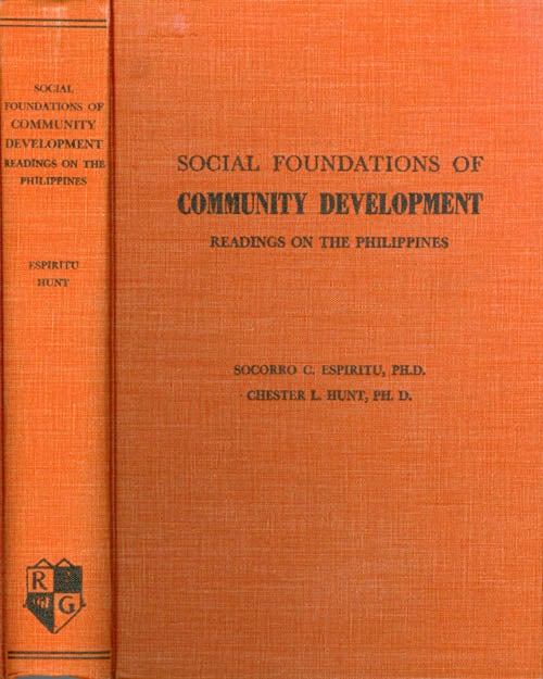 Item #038749 Social Foundations of Community Development : Readings on the Philippines. Socorro C. Espiritu, Chester Hunt, L.