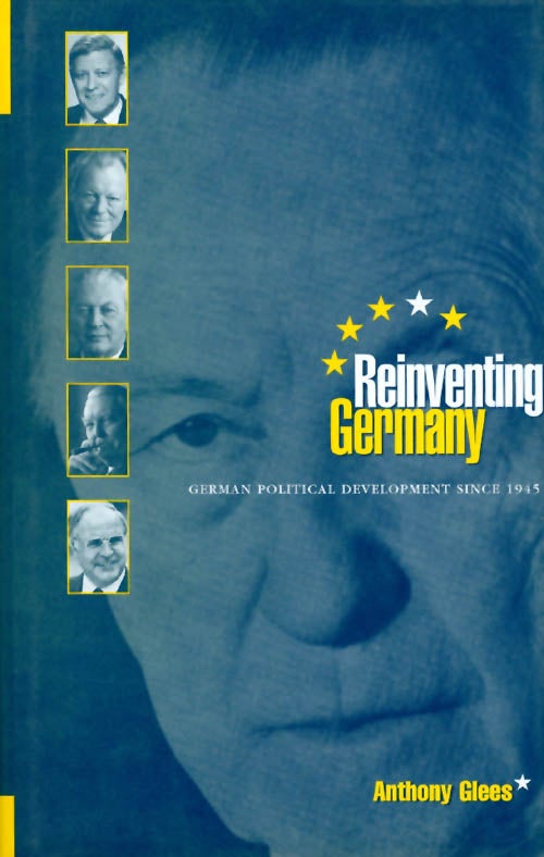 Item #038765 Reinventing Germany: German Political Development Since 1945. Anthony Glees.