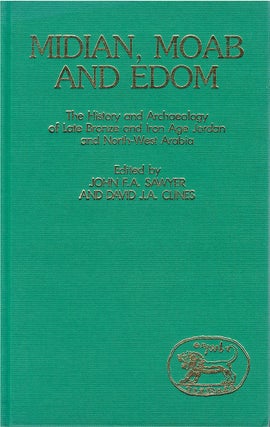 Item #038883 Midian, Moab and Edom : The History and Archaeology of Late Bronze and Iron-age...