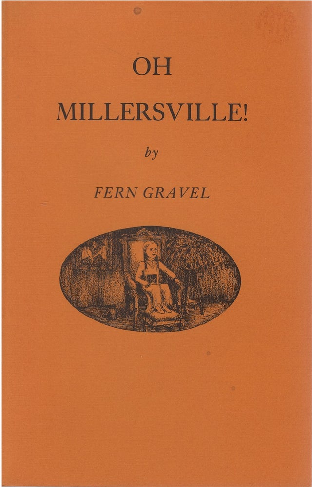 Item #038914 Oh Millersville! Fern Gravel, James Norman Hall.