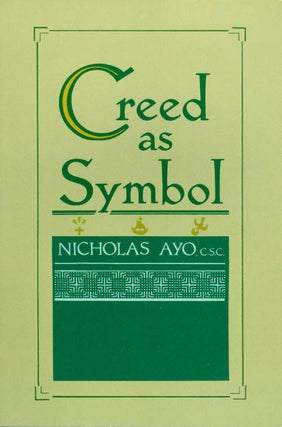 Item #038944 Creed as Symbol. Nicholas Ayo