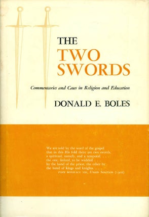 Item #038949 The Two Swords : Commentaries and Cases in Religion and Education. Donald E. Boles