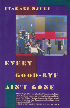 Item #039011 Every Good-Bye Ain't Gone: Family Portraits and Personal Escapades. Itabari Njeri
