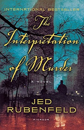 Item #039063 The Interpretation of Murder. Jed Rubenfeld