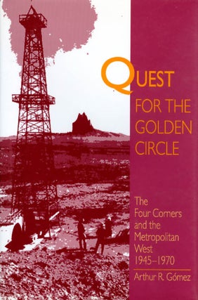 Item #039075 Quest for the Golden Circle: The Four Corners and the Metropolitan West, 1945 -...