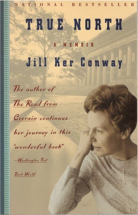Item #039076 True North: A Memoir. Jill Ker Conway
