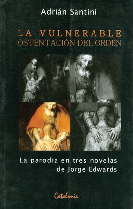 Item #039088 La Vulnerable Ostentación del Orden : La parodia en tres novelas de Jorge Edwards....
