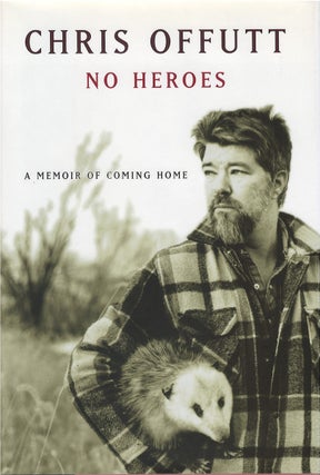 Item #039094 No Heroes: A Memoir of Coming Home. Chris Offutt