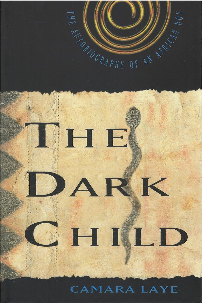 Item #039245 The Dark Child: The Autobiography of an African Boy. Camara Laye.