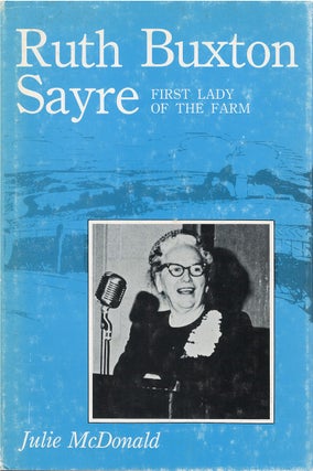 Item #039252 Ruth Buxton Sayre: First Lady of the Farm. Julie McDonald