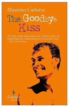 Item #039255 The Goodbye Kiss. Massimo Carlotto, Lawrence Venuti, tr