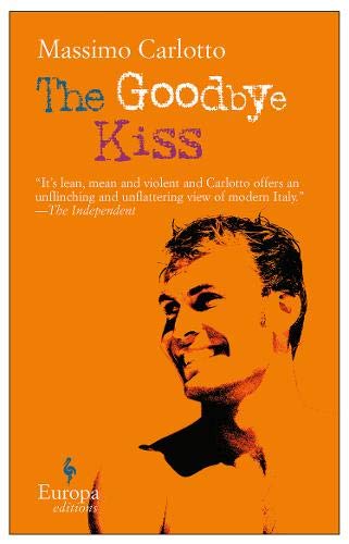 Item #039255 The Goodbye Kiss. Massimo Carlotto, Lawrence Venuti, tr.
