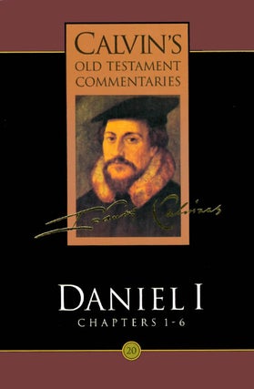 Item #039321 Daniel I - Chapters 1-6 (Calvin's Old Testament Commentaries). John Calvin, T. H. L....
