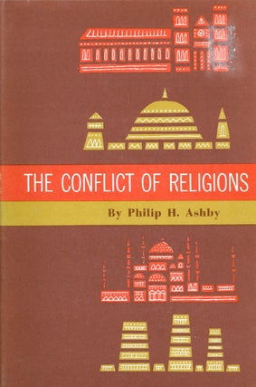 Item #039470 The Conflict of Religions. Philip H. Ashby