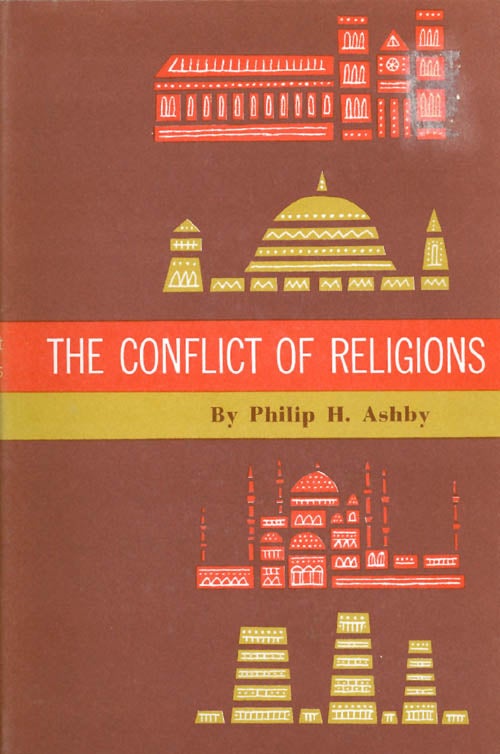 Item #039470 The Conflict of Religions. Philip H. Ashby.